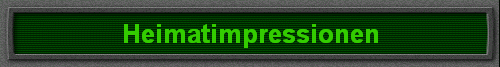 Heimatimpressionen